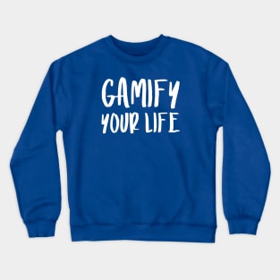 Gamify Your Life | Quotes | Royal Blue Crewneck Sweatshirt